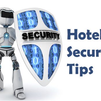 Best Hotel Security Tips One Should Need To Know