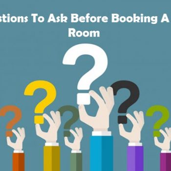 6 Questions To Ask Before Booking A Hotel Room