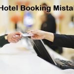 10 Hotel Booking Mistakes And How To Avoid Them