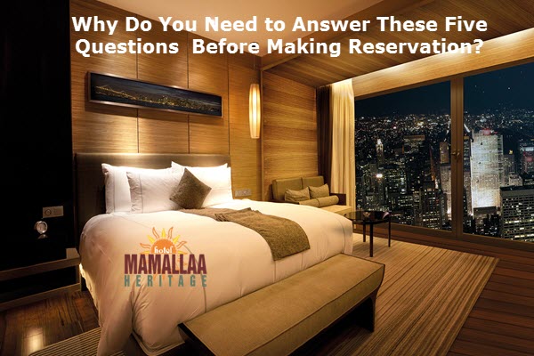 Why Do You Need to Answer These Five Questions Before Making Reservation?